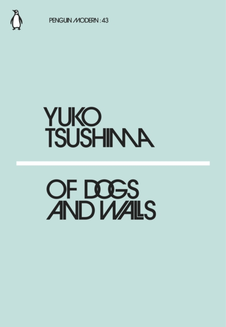 Of Dogs And Walls - Yuko Tsushima