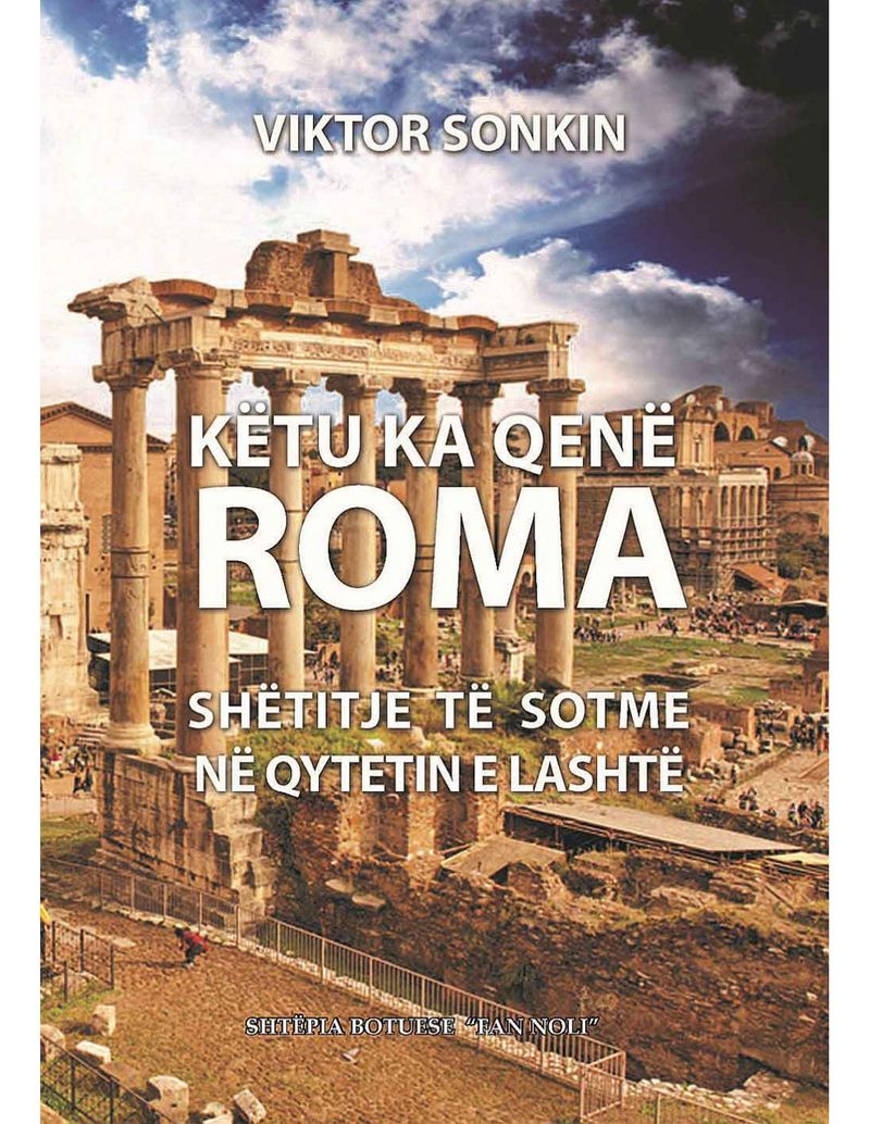 Ketu Ka Qene Roma Shetitje Te Sotme Ne Qytetin E Lashte - Viktor Sonkin