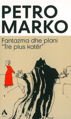 Fantazma Dhe Plani Tre Plus Kater - Petro Marko