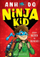 Ninja Kid From Nerd To Ninja - Anh Do