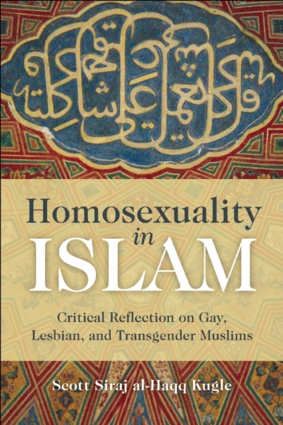 Homosexuality In Islam - Scott Siraj Al-Haqq Kugle