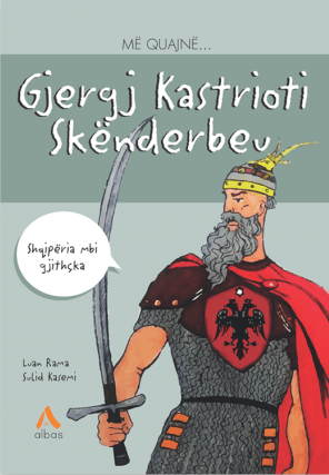 Me Quajne Gjergj Kastrioti Skenderbeu - Luan Rama