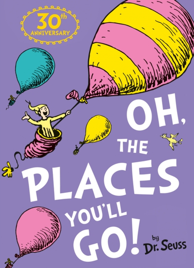 Oh The Places You Ll Go - Dr. Seuss
