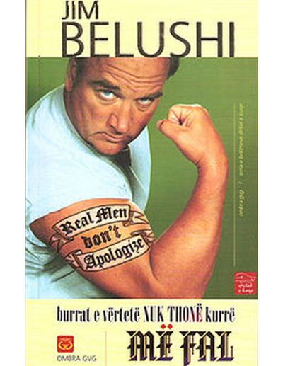 Burrat E Vertete Nuk Thone Kurre Me Fal - Jim Belushi