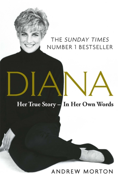 Diana Her True Story In Her Own Words The Sunday Times Number - Andrew Morton