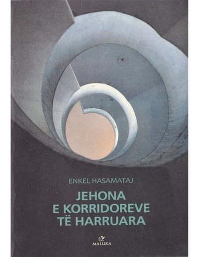Jehona E Korridoreve Te Harruara - Enkel Hasamataj