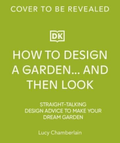How To Design A Garden - Pollyanna Wilkinson