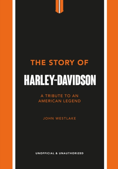 The Story Of Harley-davidson - John Westlake