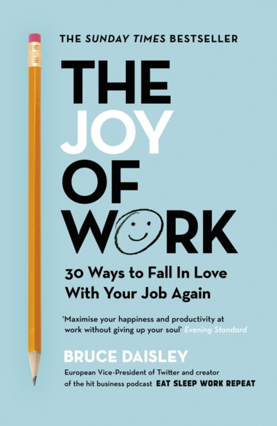 The Joy Of Work - Bruce Daisley