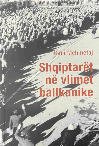 Shqiptaret Ne Vlimet Ballkanike - Gani Mehmetaj