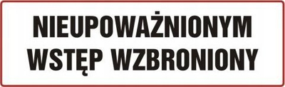 Shenjë sigurie Unauthorized Entry Prohibited, 10x30cm, PVC, e bardhë me të kuqe