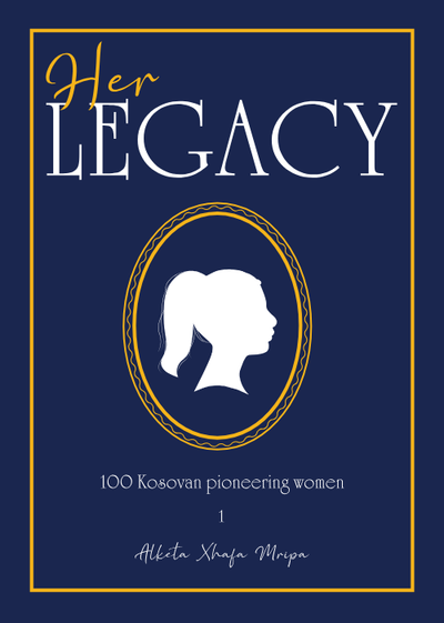 Her Legacy 100 Kosovan Pioneering Women - Alketa Xhafa Mripa