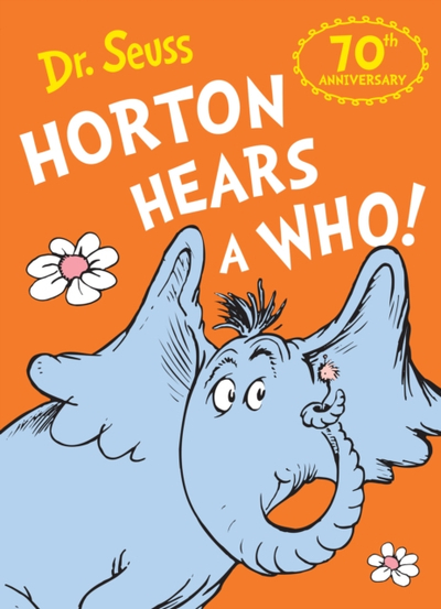 Horton Hears A Who 70th Anniversary Ed - Dr. Seuss