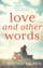 Love & Other Words - Christina Lauren
