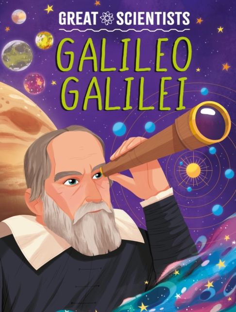 Great Scientists Galileo Galilei - Anna Baker