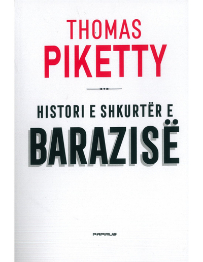 Histori E Shkurter E Barazise - Thomas Piketty