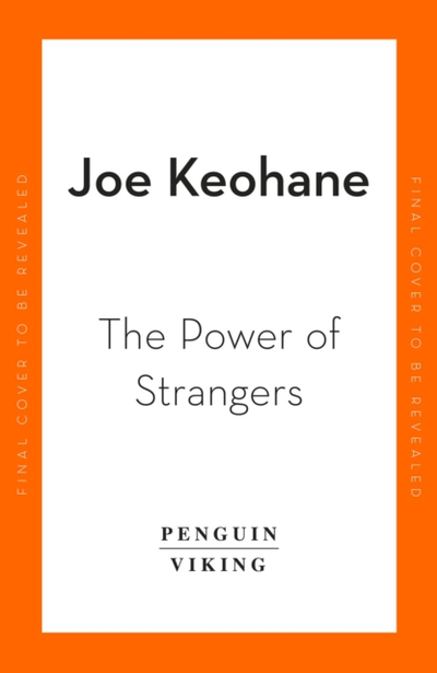 Power Of Strangers - Joe Keohane