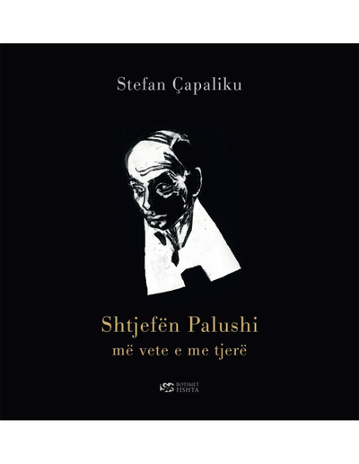 Shtjefen Palushi Me Vete E Me Te Tjere - Stefan Capaliku