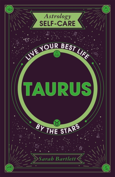 Astrology Self Care Taurus - Sarah Bartlett