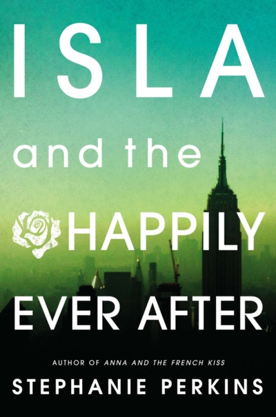 Isla And The Happily Ever After - Stephanie Perkins