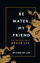 Be Water My Friend - Shannon Lee