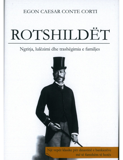 Rotshildet Ngritja, Lulezimi Dhe Trashegimia E Familjes - Egon Caesar Conte Corti