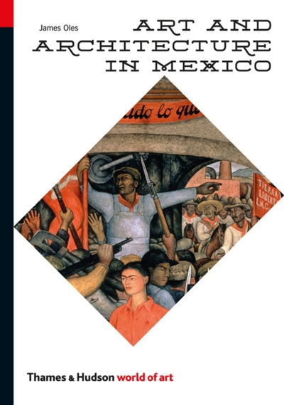 Art And Architecture In Mexico - Oles, James