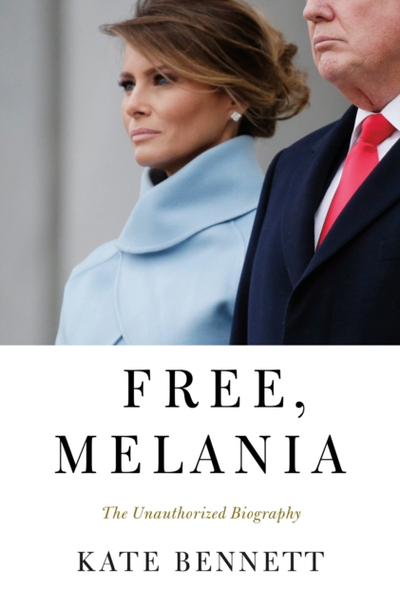 Free Melania - Kate Bennet