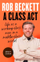 Class Act - Beckett, Rob