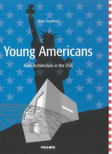 Young Americans New Architecture In Usa - Beate Engelhorn