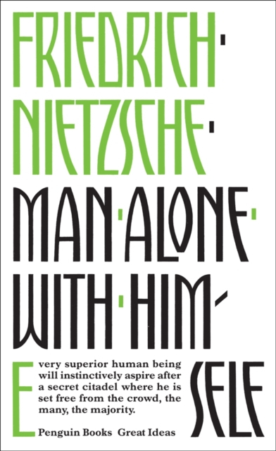 Man Alone With Himself - Friedrich Nietzsche
