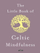 Little Book Of Celtic Mindfulness - Sarah Byrne