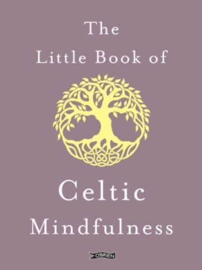 Little Book Of Celtic Mindfulness - Sarah Byrne