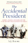 Accidental President - A. J. Baime