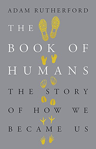 The Book of Humans the Story of How We Became Us - Adam Rutherford