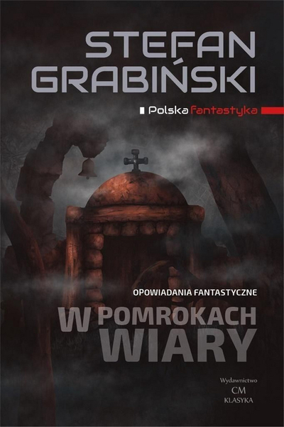 Книга Стефан Грабински In the Twilight of Faith Fantastic Stories, фантастични раскази, англиски јазик