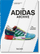 The Adidas Archive The Footwear Collection 40th