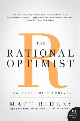 The Rational Optimist How Prosperity Evolves - Matt Ridley