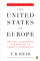 The United States of Europe the New Superpower and the End of American Supremac - T R Reid