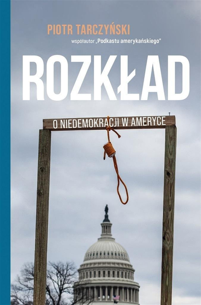 Книга Пјотр Тарчински, Decay On Non Democracy in America, американска политика