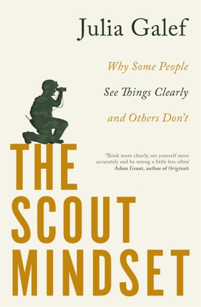 Scout Mindset - Julia Galef