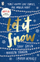 Let It Snow - Maureen Johnson John Green