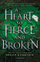 Heart So Fierce Broken - Brigid Kemmerer