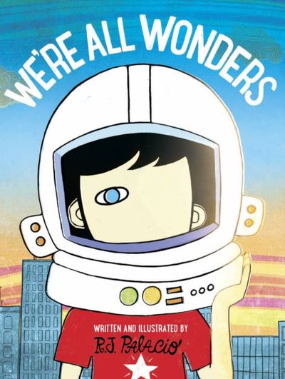 We Re All Wonders - R. J. Palacio