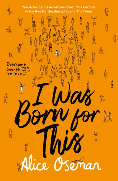 I Was Born For This - Oseman, Alice