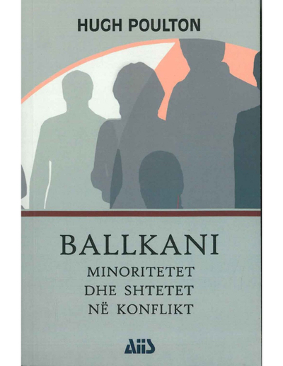 Ballkani : Minoritetet Dhe Shtetet Ne Konflikt - Hugh Poulton