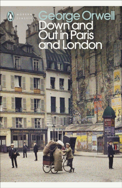 Down And Out In Paris And London - George Orwell