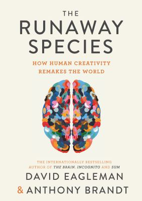 The Runaway Species - David Eagleman Anthony Brand