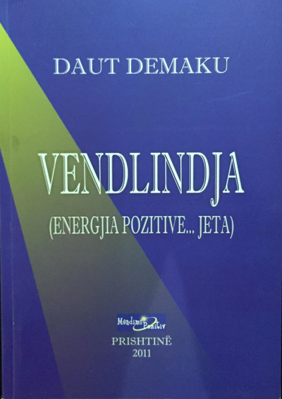 Vendlindja Energjia Pozitive Jeta - Daut Demaku