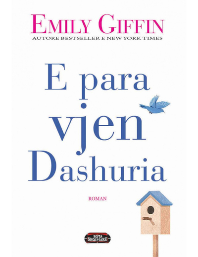E Para Vjen Dashuria - Emily Giffin